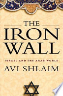 The iron wall : Israel and the Arab world /