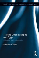 The late Ottoman Empire and Egypt : hybridity, law, and gender /