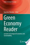 Green economy reader : lectures in ecological economics and sustainability /