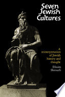 Seven Jewish cultures : a reinterpretation of Jewish history and thought /