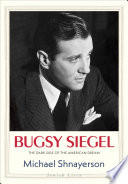Bugsy Siegel : the dark side of the American dream /