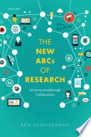 The new ABCs of research : achieving breakthrough collaborations /