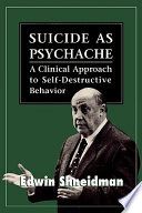 Suicide as psychache : a clinical approach to self-destructive behavior /