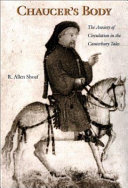 Chaucer's body : the anxiety of circulation in the "Canterbury tales" /