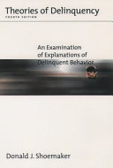 Theories of delinquency : an examination of explanations of delinquent behavior /
