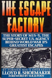 The escape factory : the story of MIS-X /