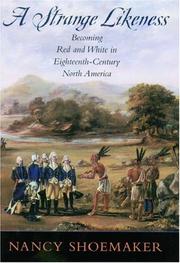 A strange likeness : becoming red and white in eighteenth-century North America /