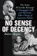 No sense of decency : the Army-McCarthy hearings : a demagogue falls and television takes charge of American politics /