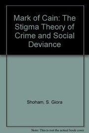 The mark of Cain : the stigma theory of crime and social deviance.