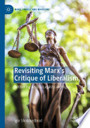 Revisiting Marx's Critique of Liberalism : Rethinking Justice, Legality and Rights /