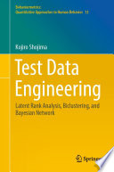 Test Data Engineering  : Latent Rank Analysis, Biclustering, and Bayesian Network /
