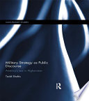 Military strategy as public discourse : America's war in Afghanistan /