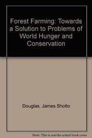 Forest farming : towards a solution to problems of world hunger and conservation /