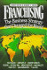 Franchising : the business strategy that changed the world /