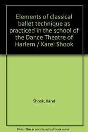 Elements of classical ballet technique as practiced in the school of the Dance Theatre of Harlem /