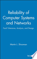 Reliability of computer systems and networks : fault tolerance, analysis and design /