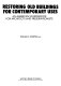 Restoring old buildings for contemporary uses : an American sourcebook for architects and preservationists /