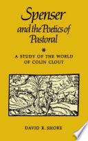 Spenser and the poetics of pastoral : a study of the world of Colin Clout /