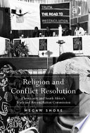 Religion and conflict resolution : Christianity and South Africa's Truth and Reconciliation Commission /