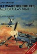 Luftwaffe fighter units, Mediterranean, 1941-44 /