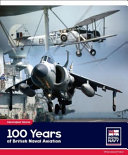 100 years of British naval aviation /