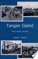Tangier Island : place, people, and talk /