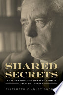 Shared secrets : the queer world of Newbery medalist Charles J. Finger /