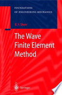 The wave finite element method /