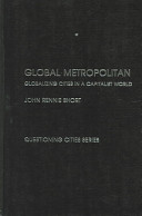 Global metropolitan : globalizing cities in a capitalist world /