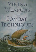 Viking weapons and combat techniques /