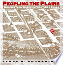 Peopling the plains : who settled where in frontier Kansas /