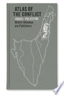 Atlas of the conflict : Israel-Palestine /