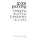 Space planning : designing the office environment /