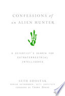 Confessions of an alien hunter : a scientist's search for extraterrestrial intelligence /