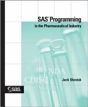 SAS programming in the pharmaceutical industry /