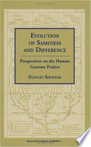 Evolution of sameness and difference : perspectives on the Human Genome Project /