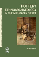 Pottery ethnoarchaeology in the Michoacán Sierra /