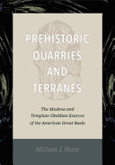 Prehistoric quarries and terranes : the Modena and Tempiute obsidian sources of the American Great Basin /