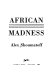 African madness /