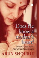 Does he know a mother's heart? : how suffering refutes religions /