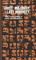 First majority, last minority : the transforming of rural life in America /