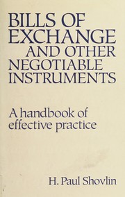 Bills of exchange and other negotiable instruments : a handbook of effective practice /