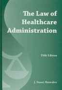 The law of healthcare administration /