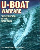 U-Boat warfare : the evolution of the Wolf Pack /