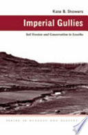 Imperial gullies : soil erosion and conservation in Lesotho /