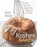 The kosher baker : over 160 dairy-free recipes, from traditional to trendy /
