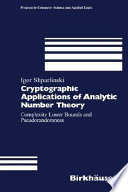 Cryptographic applications of analytic number theory : complexity lower bounds and pseudorandomness /