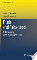 Truth and falsehood : an inquiry into generalized logical values /