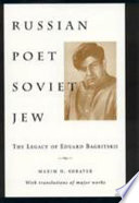 Russian poet, Soviet Jew : the legacy of Eduard Bagritskii /