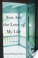 You are the love of my life : a novel /